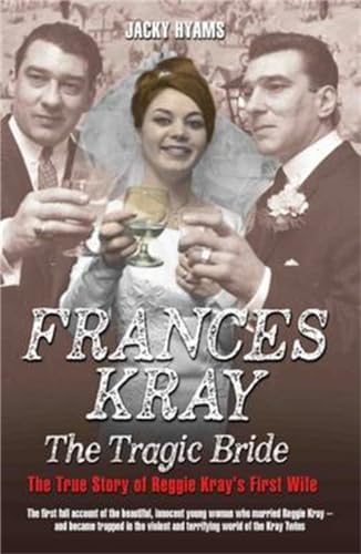 Frances: The Tragic Bride: The Tragic Bride, The True Story of Reggie Kray's First Wife von John Blake